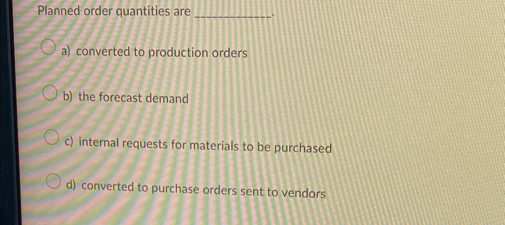  Planned order quantities are q, a) converted to production orders b)