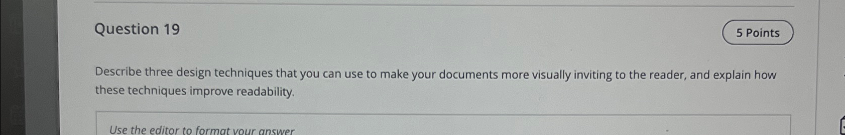  Question 19 Describe three design techniques that you can use to