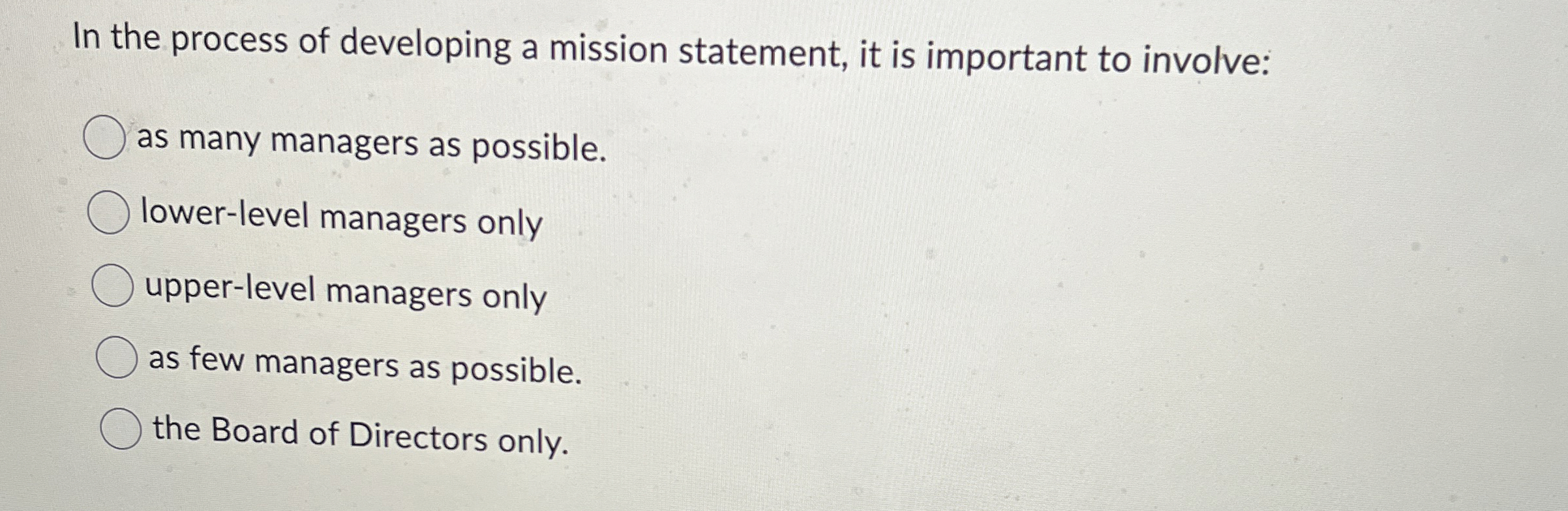  In the process of developing a mission statement, it is important
