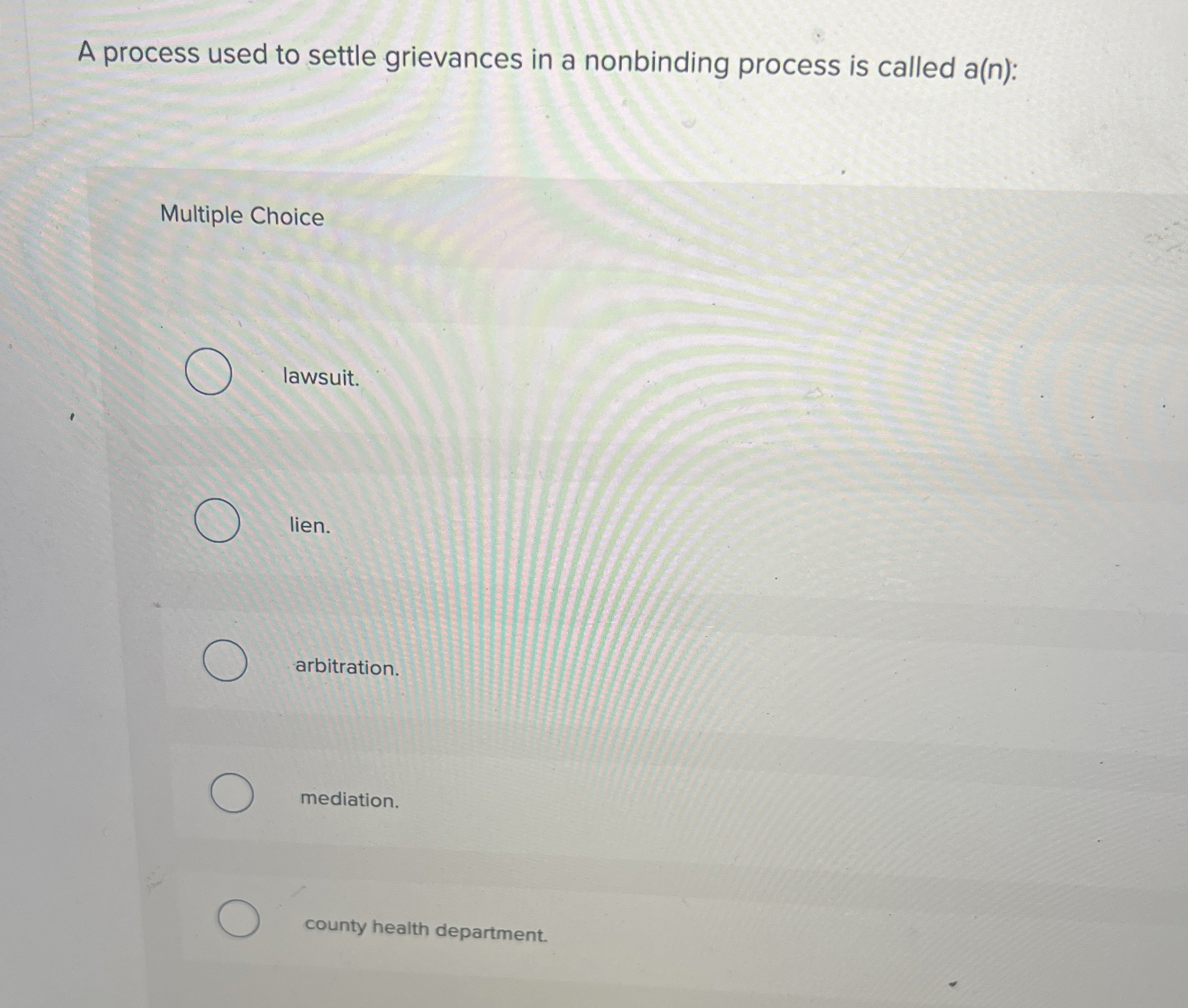  A process used to settle grievances in a nonbinding process is