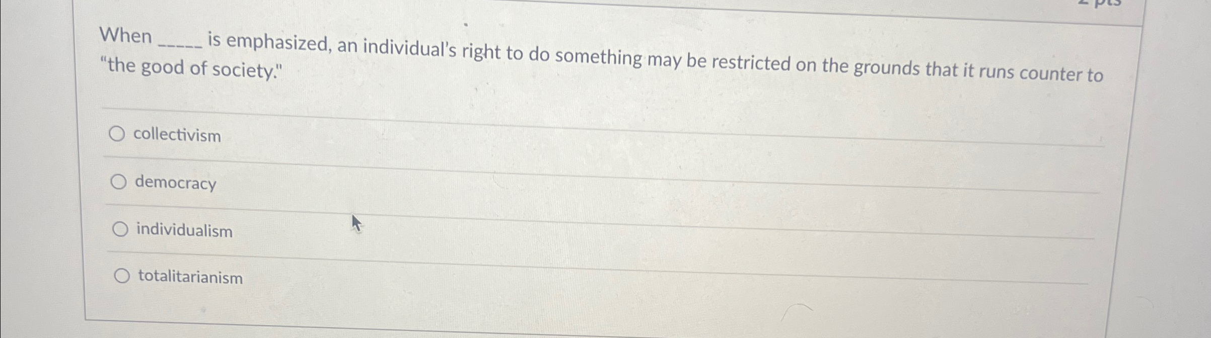  When is emphasized, an individual's right to do something may be