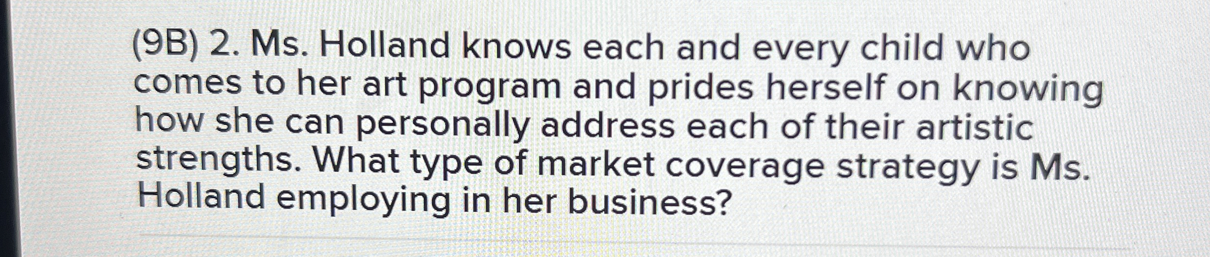  (9B)2. Ms. Holland knows each and every child who comes to
