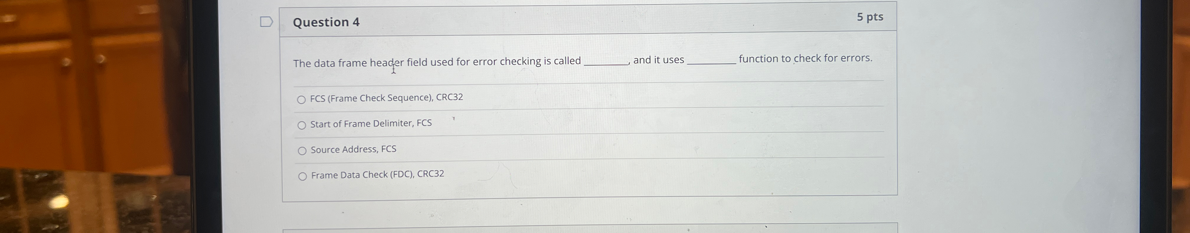  Question 4 5 pts The data frame header field used for