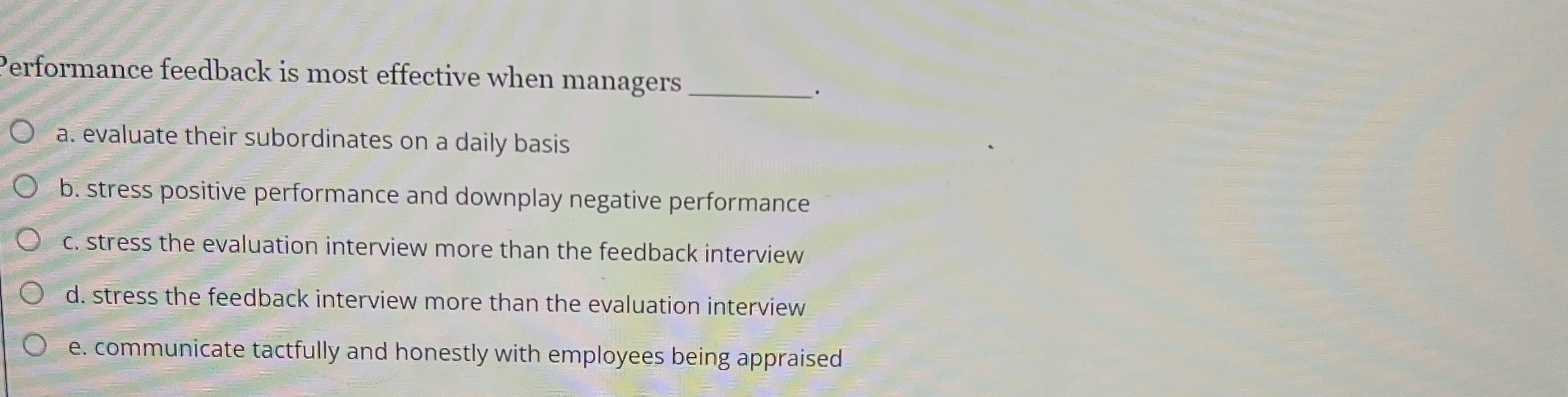  erformance feedback is most effective when managers a. evaluate their subordinates
