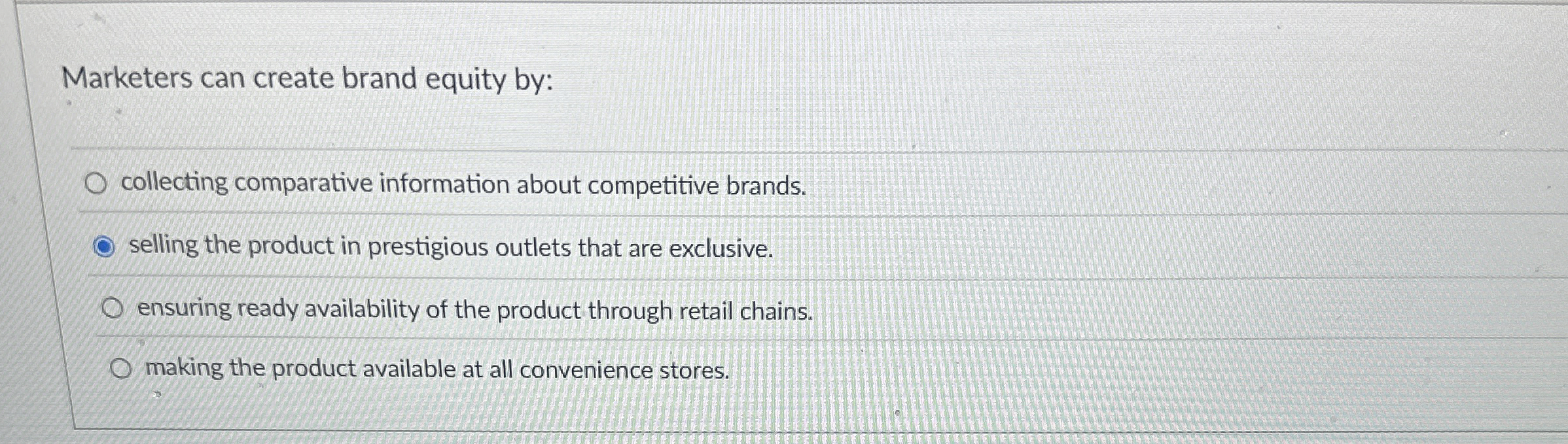  Marketers can create brand equity by: collecting comparative information about competitive
