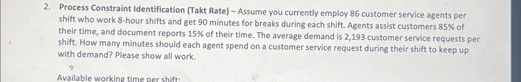  Process Constraint Identification (Takt Rate)- Assume you currently employ 86 customer