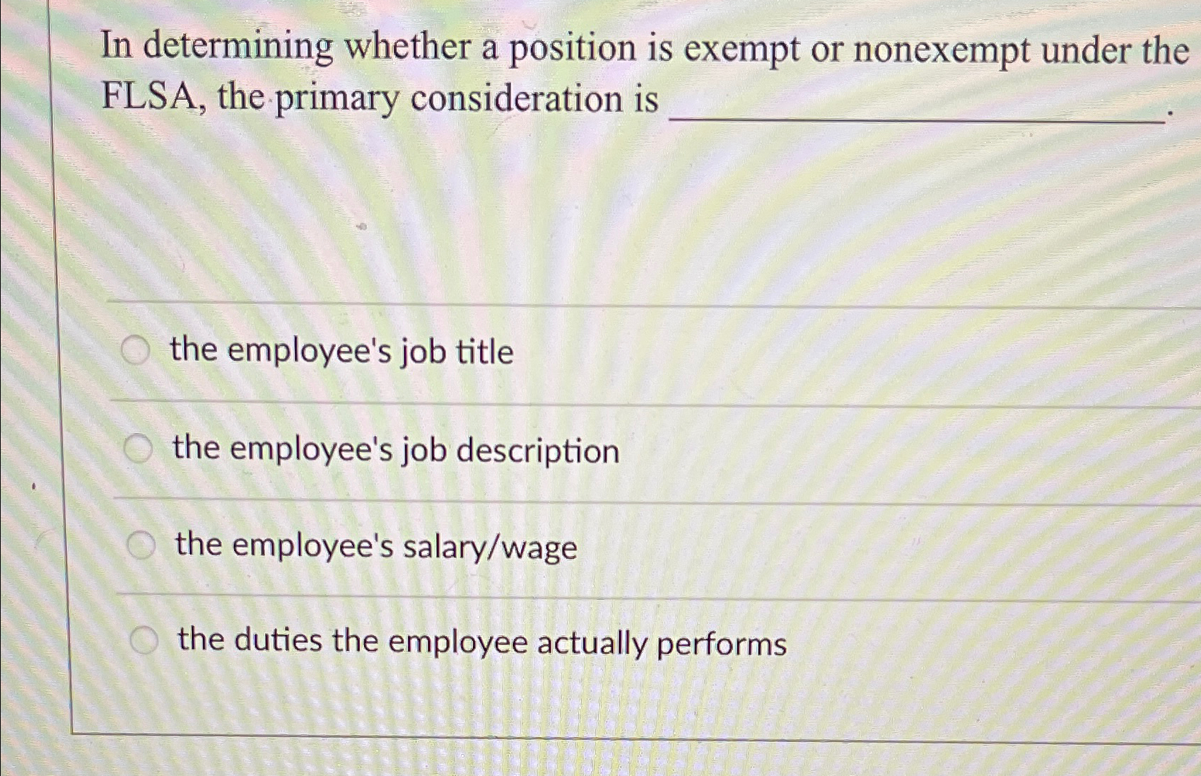  In determining whether a position is exempt or nonexempt under the