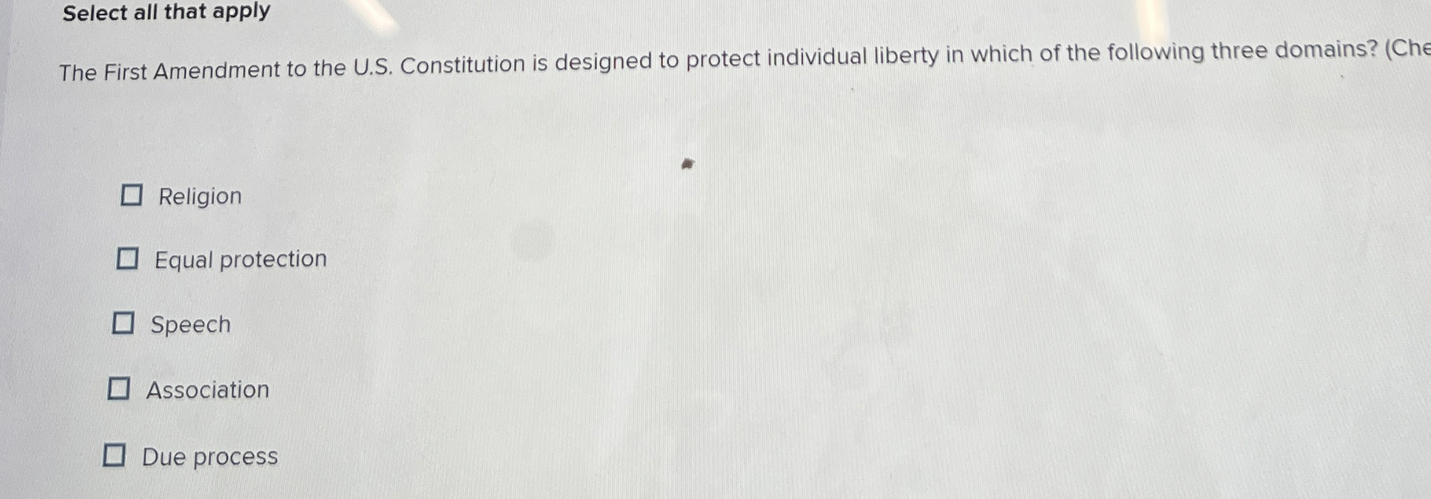  Select all that apply The First Amendment to the U.S. Constitution