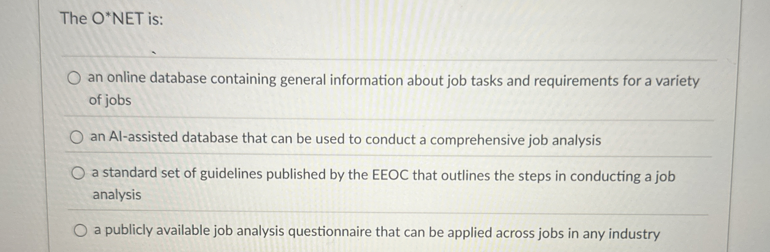  The O*NET is: an online database containing general information about job