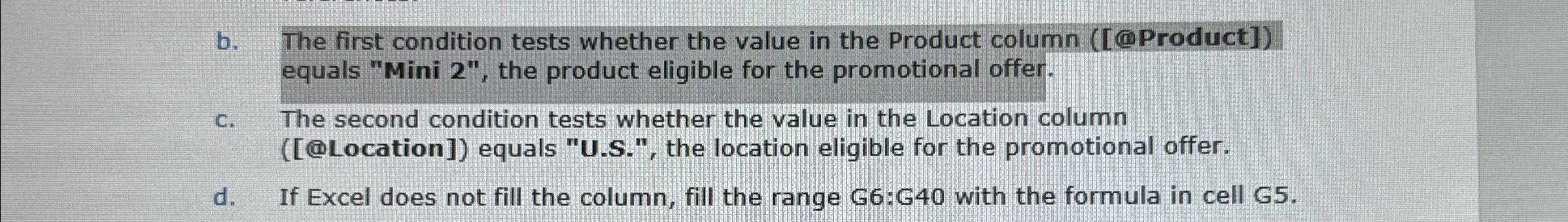  The first condition tests whether the value in the b. The