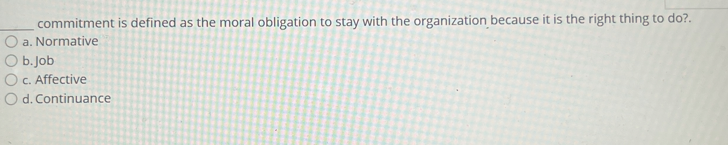  commitment is defined as the moral obligation to stay with the