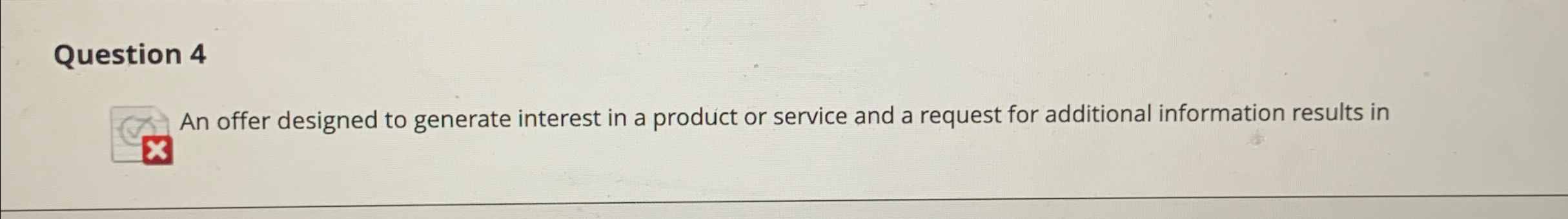  Question 4 An offer designed to generate interest in a product