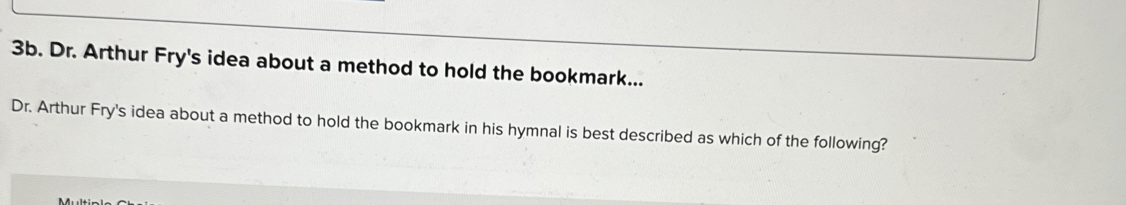  3b. Dr. Arthur Fry's idea about a method to hold the