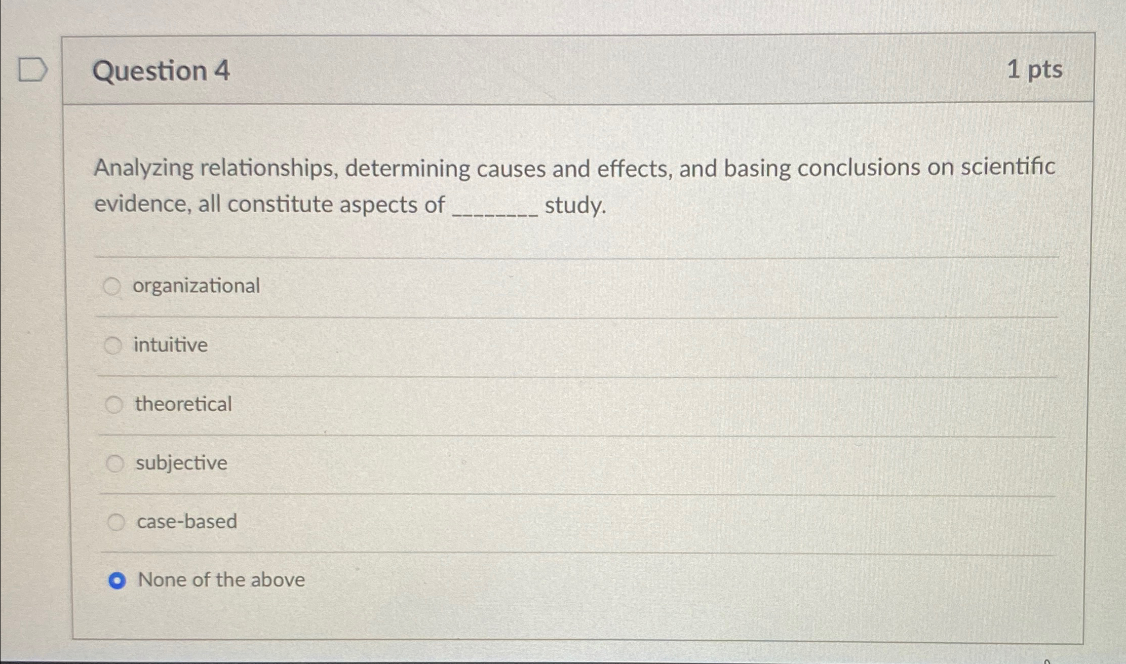  Question 4 1 pts Analyzing relationships, determining causes and effects, and