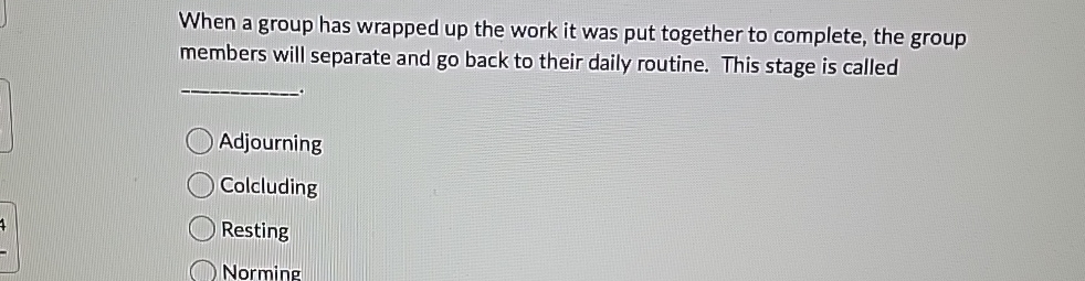  When a group has wrapped up the work it was put