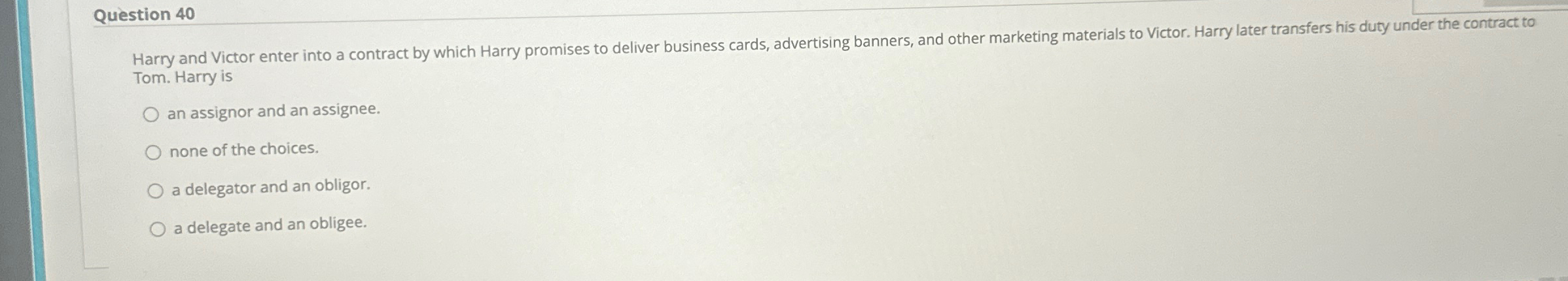  Question 40 Harry and Victor enter into a contract by which