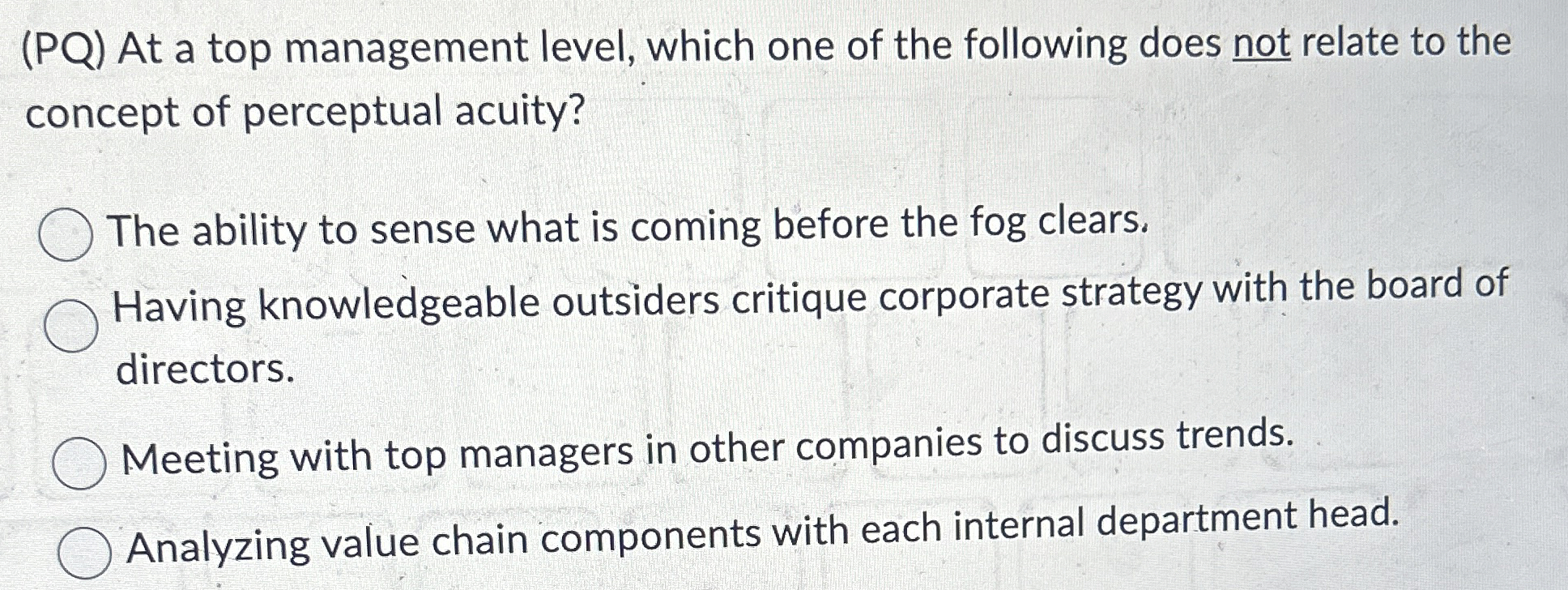  (PQ) At a top management level, which one of the following