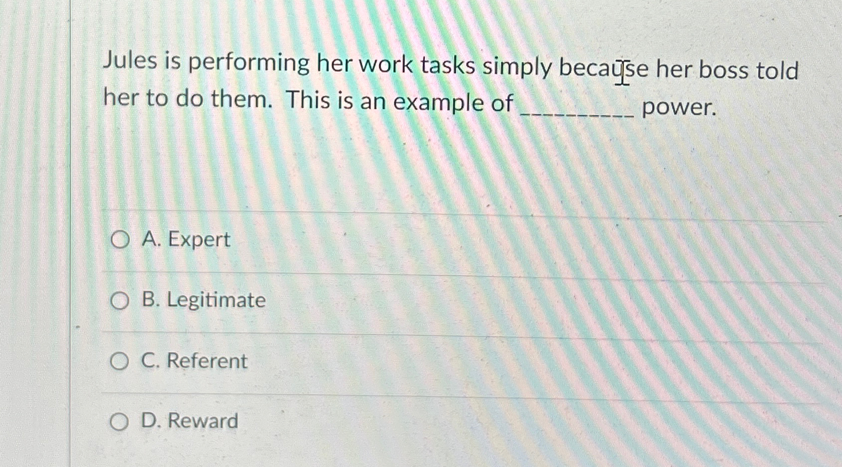  Jules is performing her work tasks simply becase her boss told
