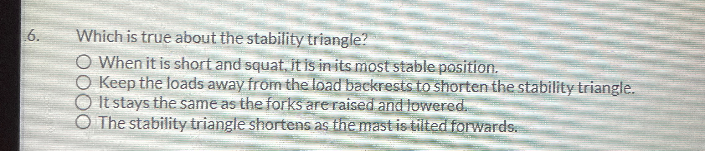  Which is true about the stability triangle? When it is short