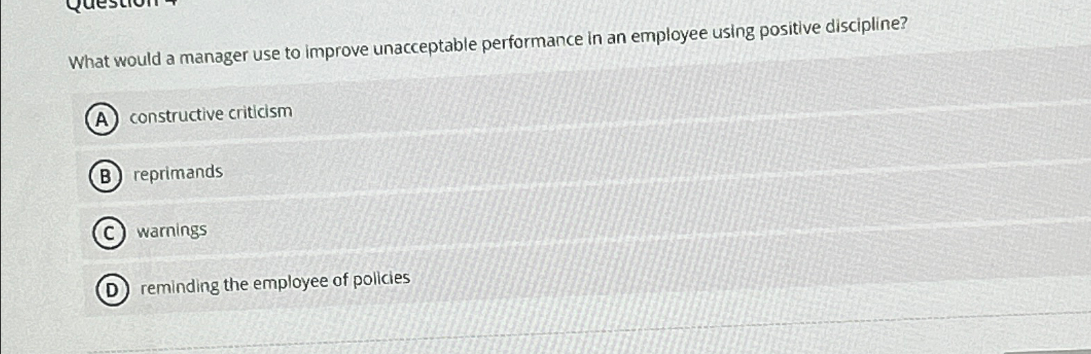  What would a manager use to improve unacceptable performance in an