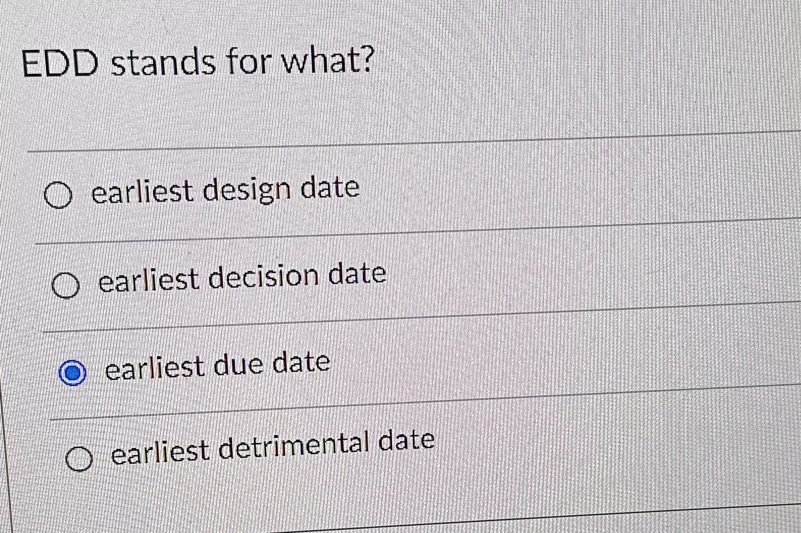 EDD stands for what? earliest design date earliest decision date earliest