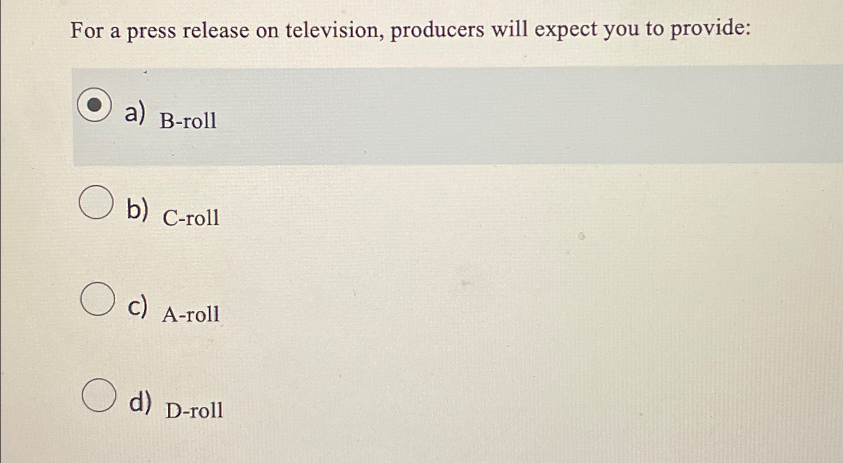  For a press release on television, producers will expect you to