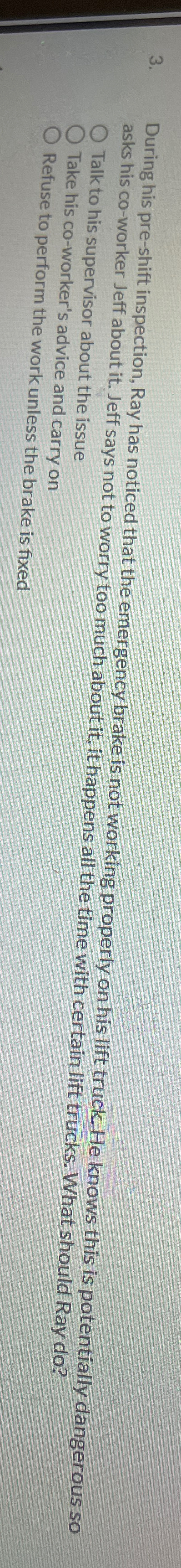  During his pre-shift inspection, Ray has noticed that the emergency brake