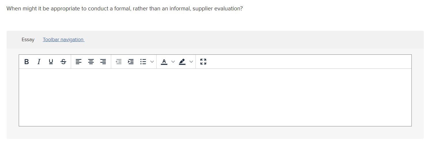  When might it be appropriate to conduct a formal, rather than
