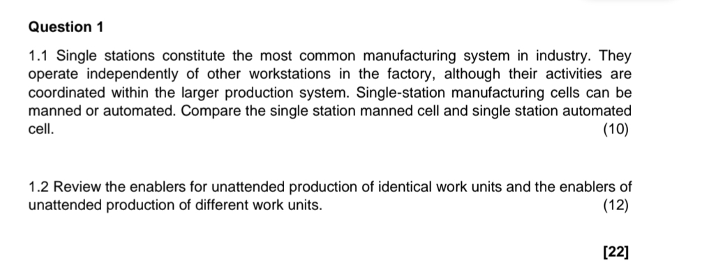  Question 1 1.1 Single stations constitute the most common manufacturing system