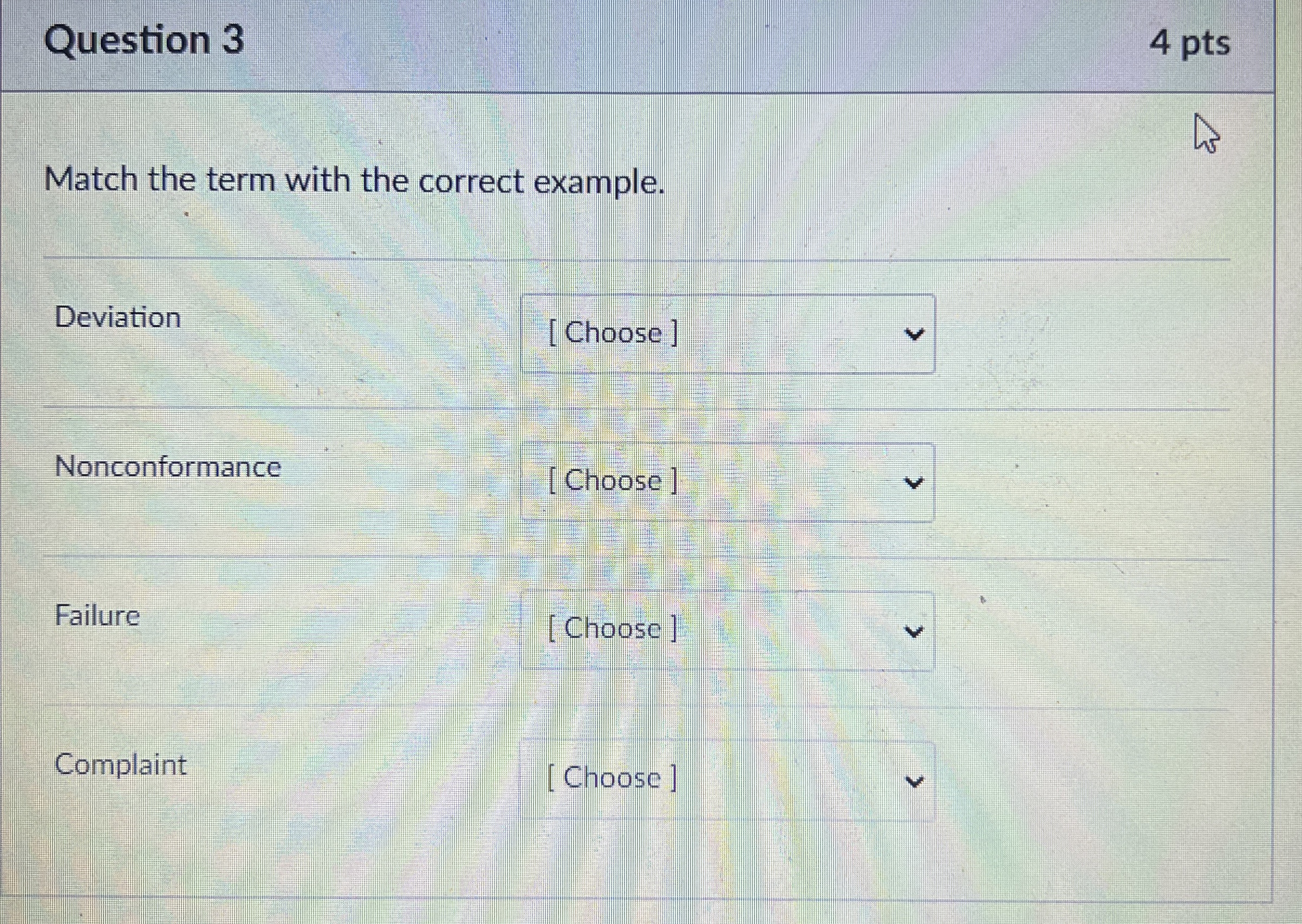  Question 3 4 pts Match the term with the correct example.