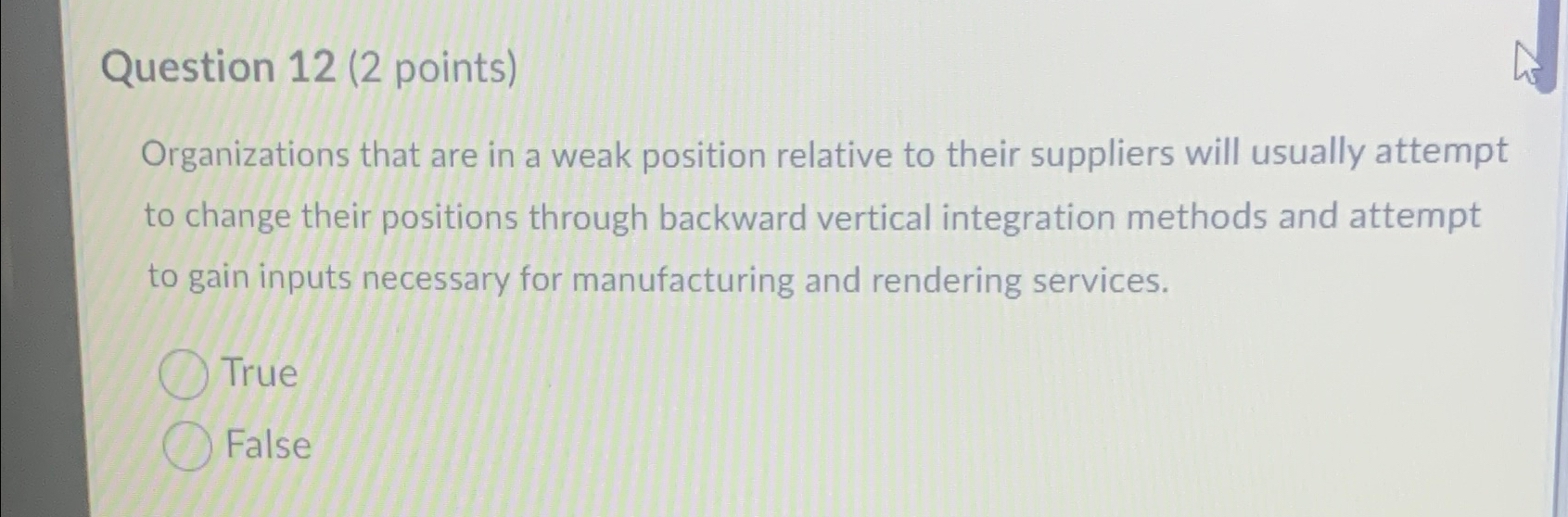  Question 12(2 points) Organizations that are in a weak position relative