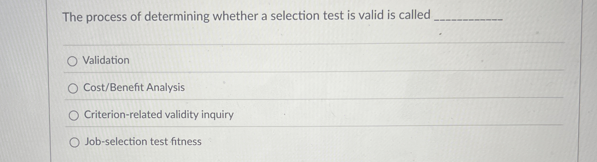  The process of determining whether a selection test is valid is