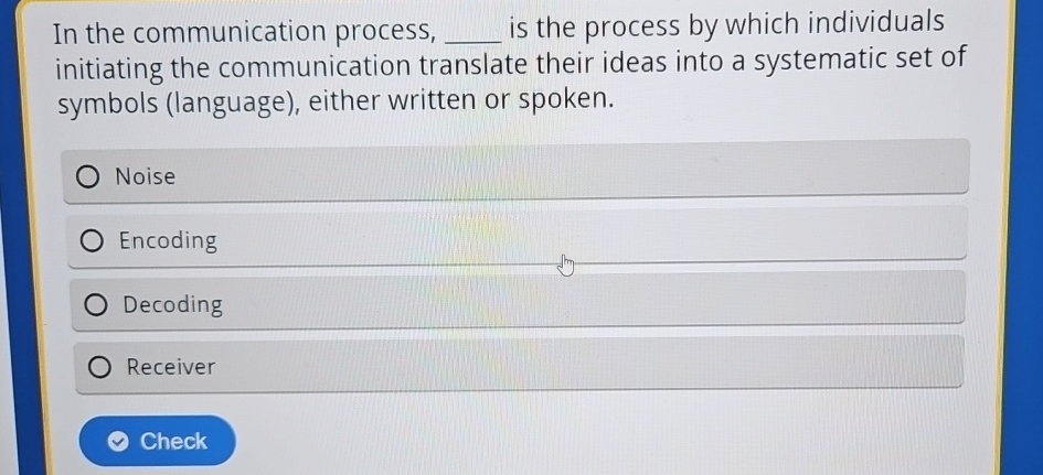  In the communication process, q, is the process by which individuals