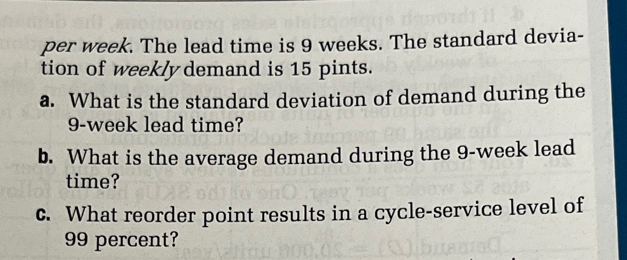  per week. The lead time is 9 weeks. The standard deviation
