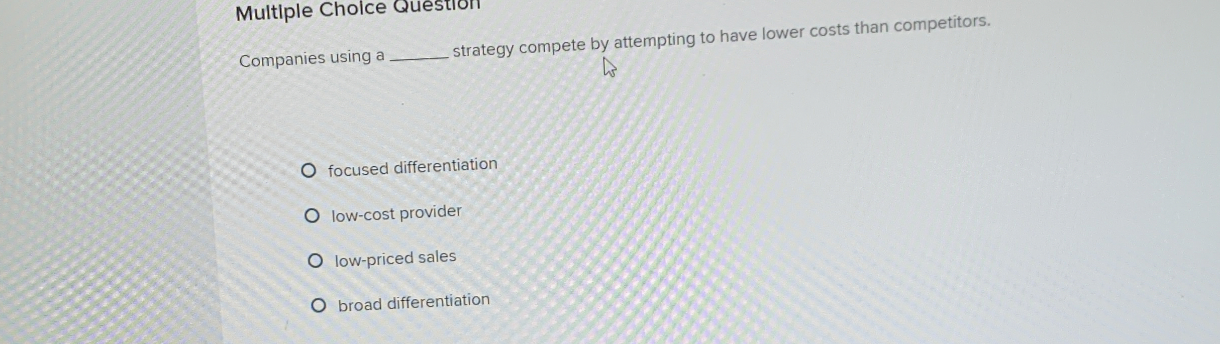  Multiple Cholce Question Companies using a strategy compete by attempting to