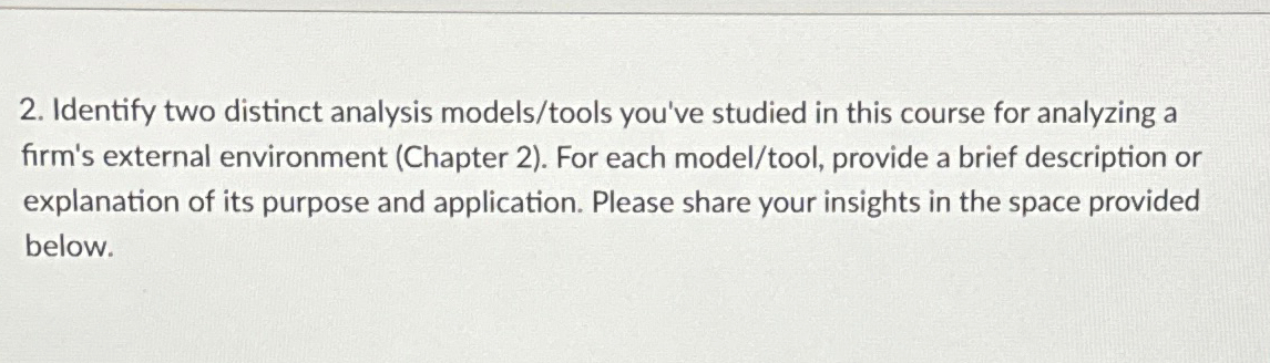  Identify two distinct analysis models/tools you've studied in this course for
