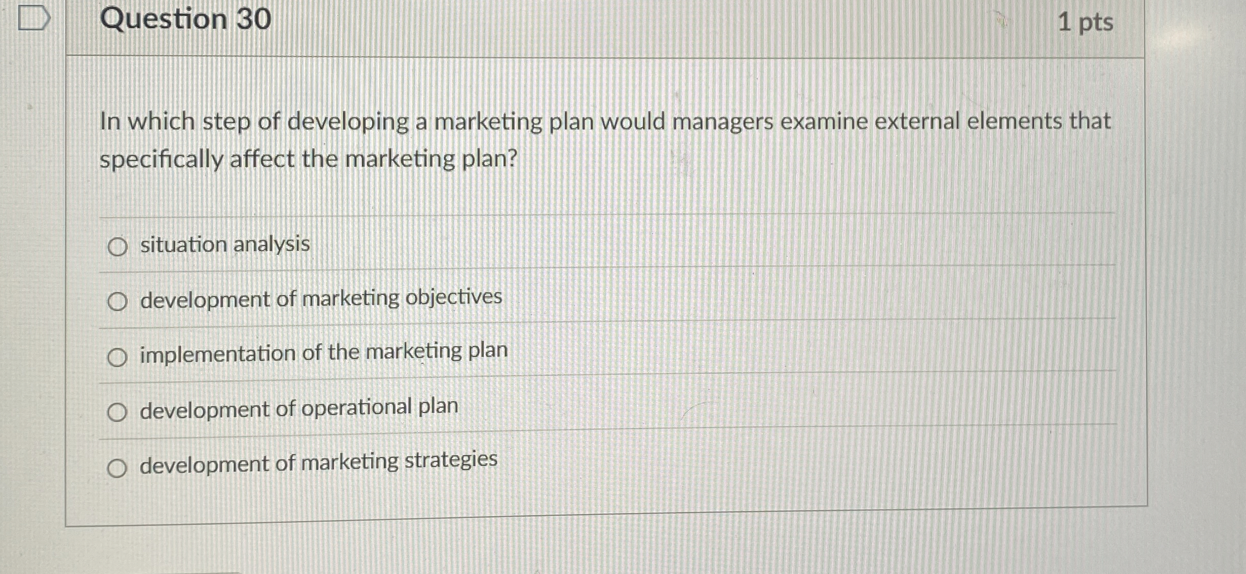  Question 30 In which step of developing a marketing plan would
