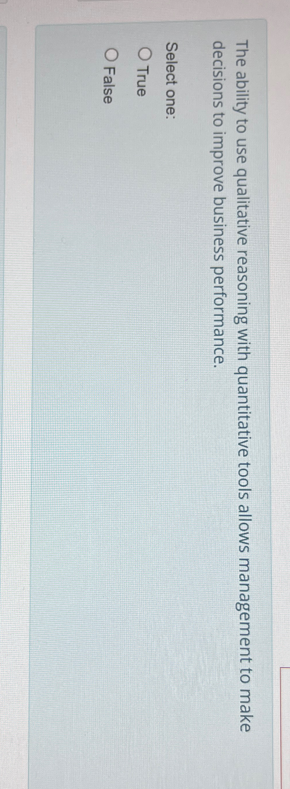  The ability to use qualitative reasoning with quantitative tools allows management
