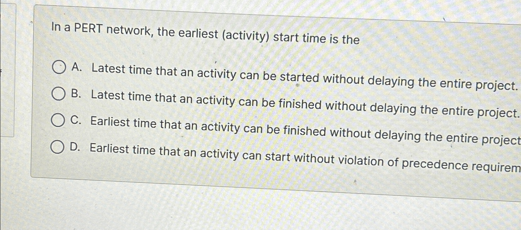  A. Latest time that an activity can be started without delaying