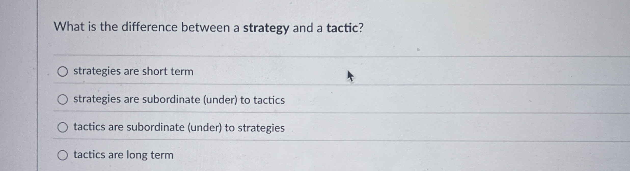  What is the difference between a strategy and a tactic? strategies