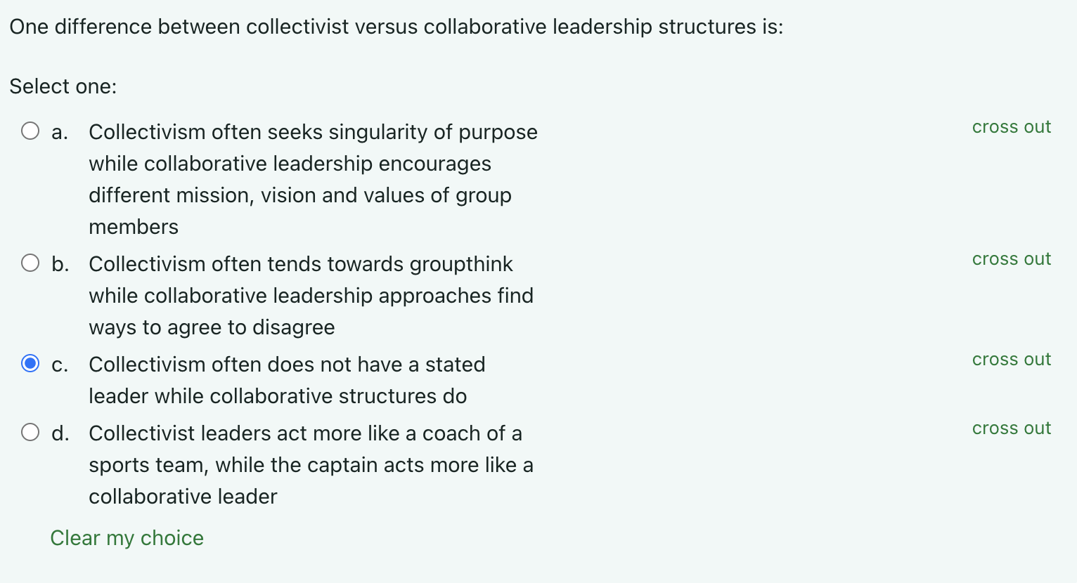  One difference between collectivist versus collaborative leadership structures is: Select one: