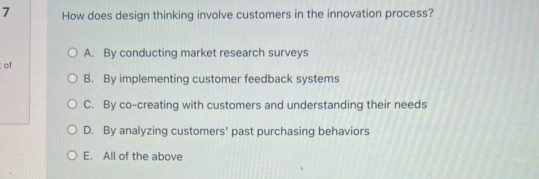  7, How does design thinking involve customers in the innovation process?