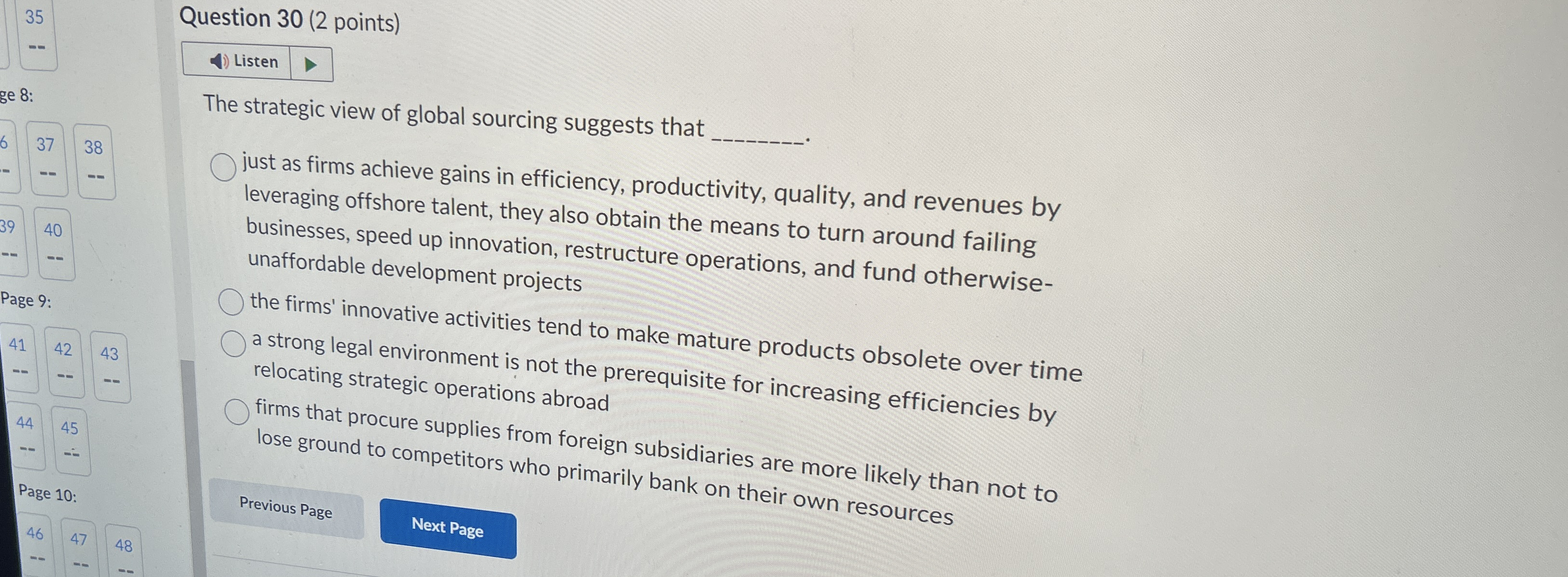  Question 30(2 points) Listen The strategic view of global sourcing suggests