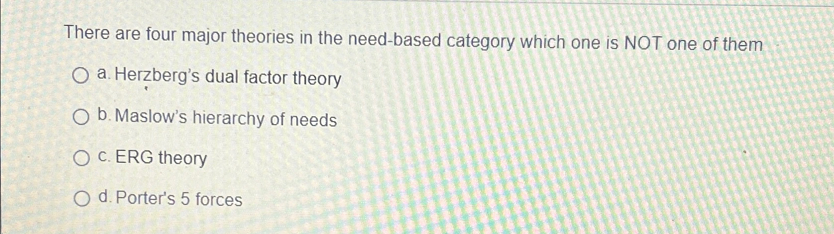 There are four major theories in the need-based category which one
