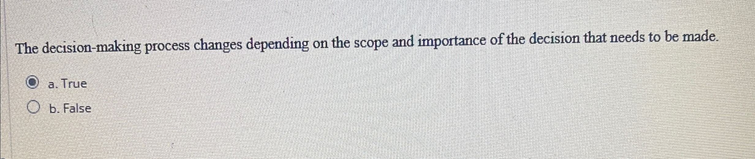  The decision-making process changes depending on the scope and importance of