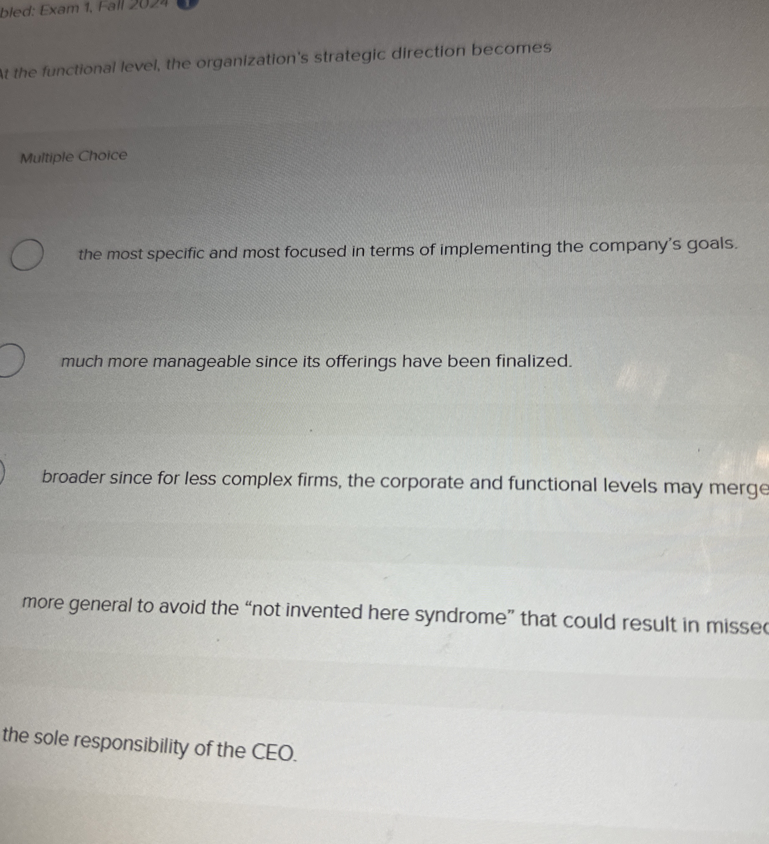  It the functional level, the organization's strategic direction becomes Multiple Choice