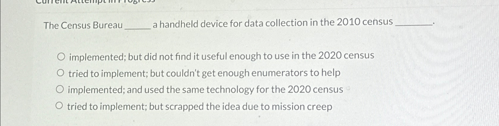  The Census Bureau a handheld device for data collection in the