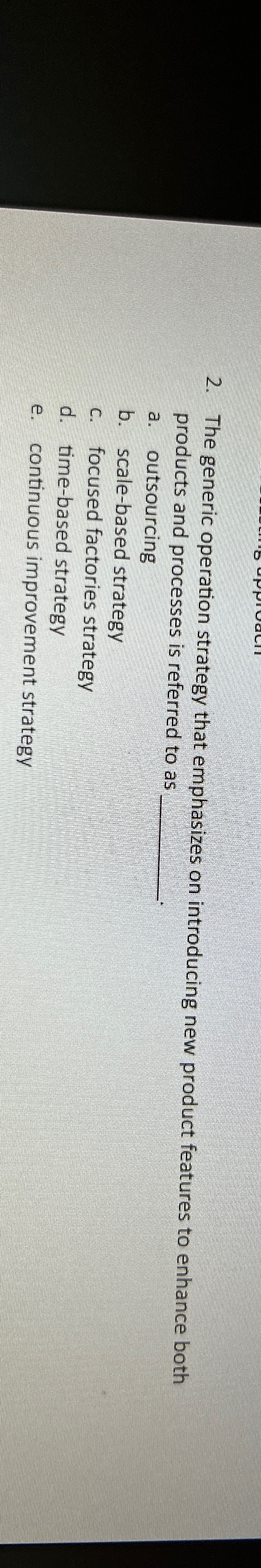  The generic operation strategy that emphasizes on introducing new product features