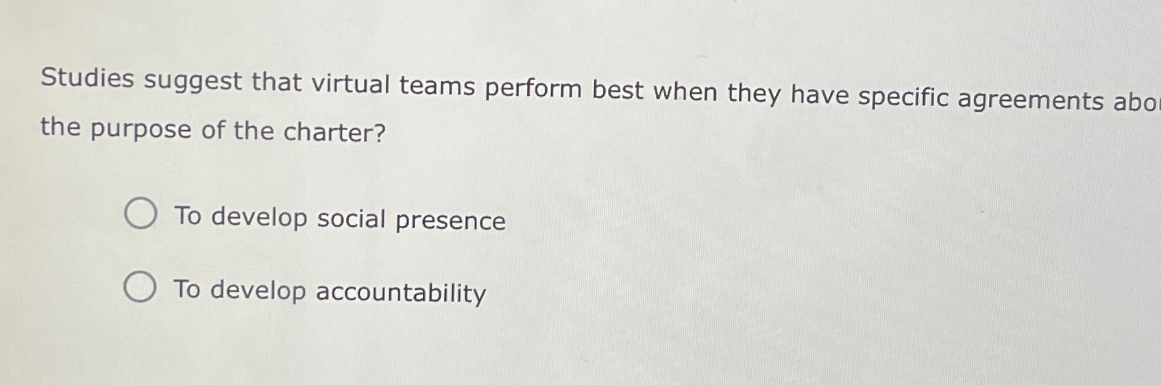  Studies suggest that virtual teams perform best when they have specific