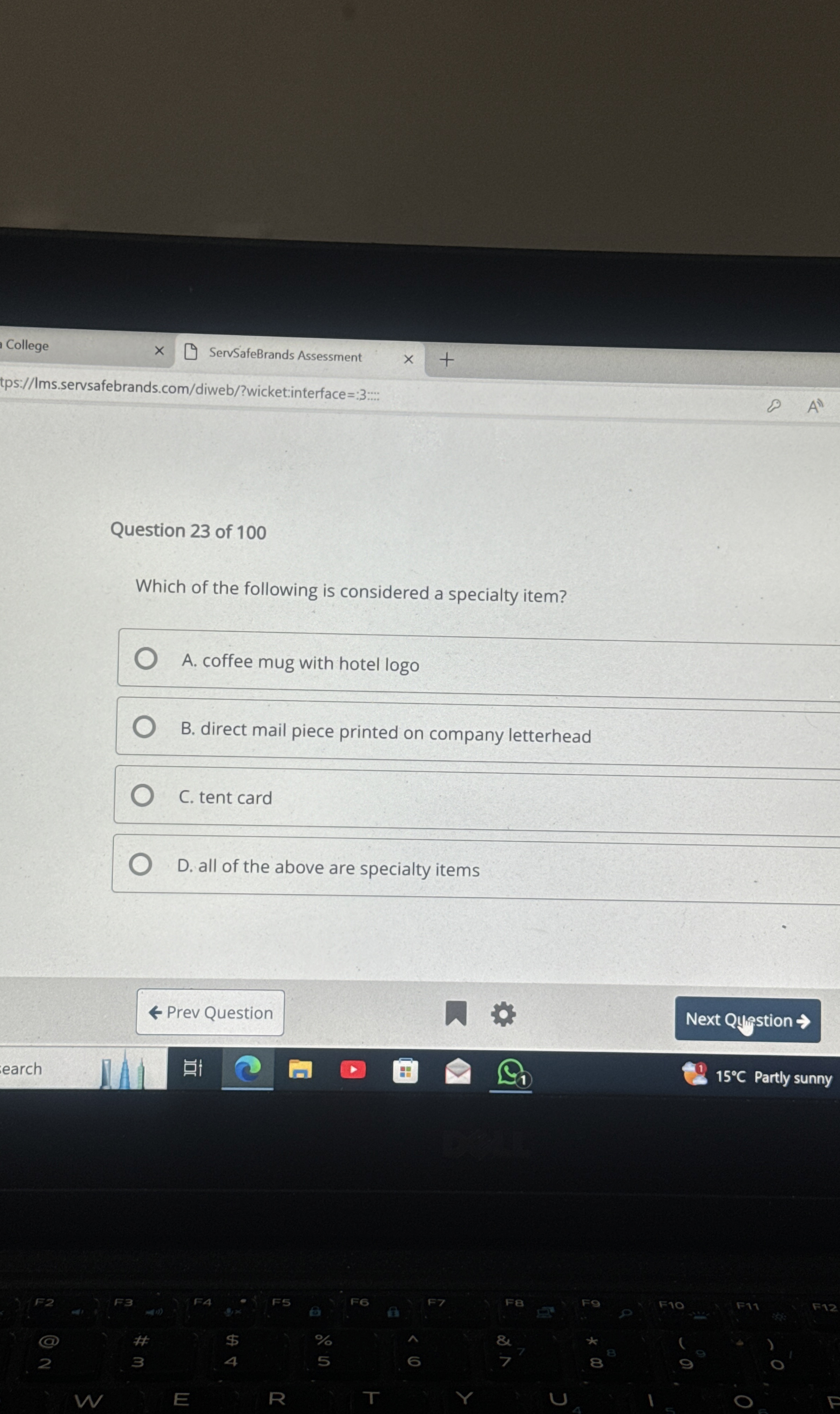  College ServSafeBrands Assessment tps://Ims.servsafebrands.com/diweb/?wicket:interface =:3dots Question 23 of 100 Which of